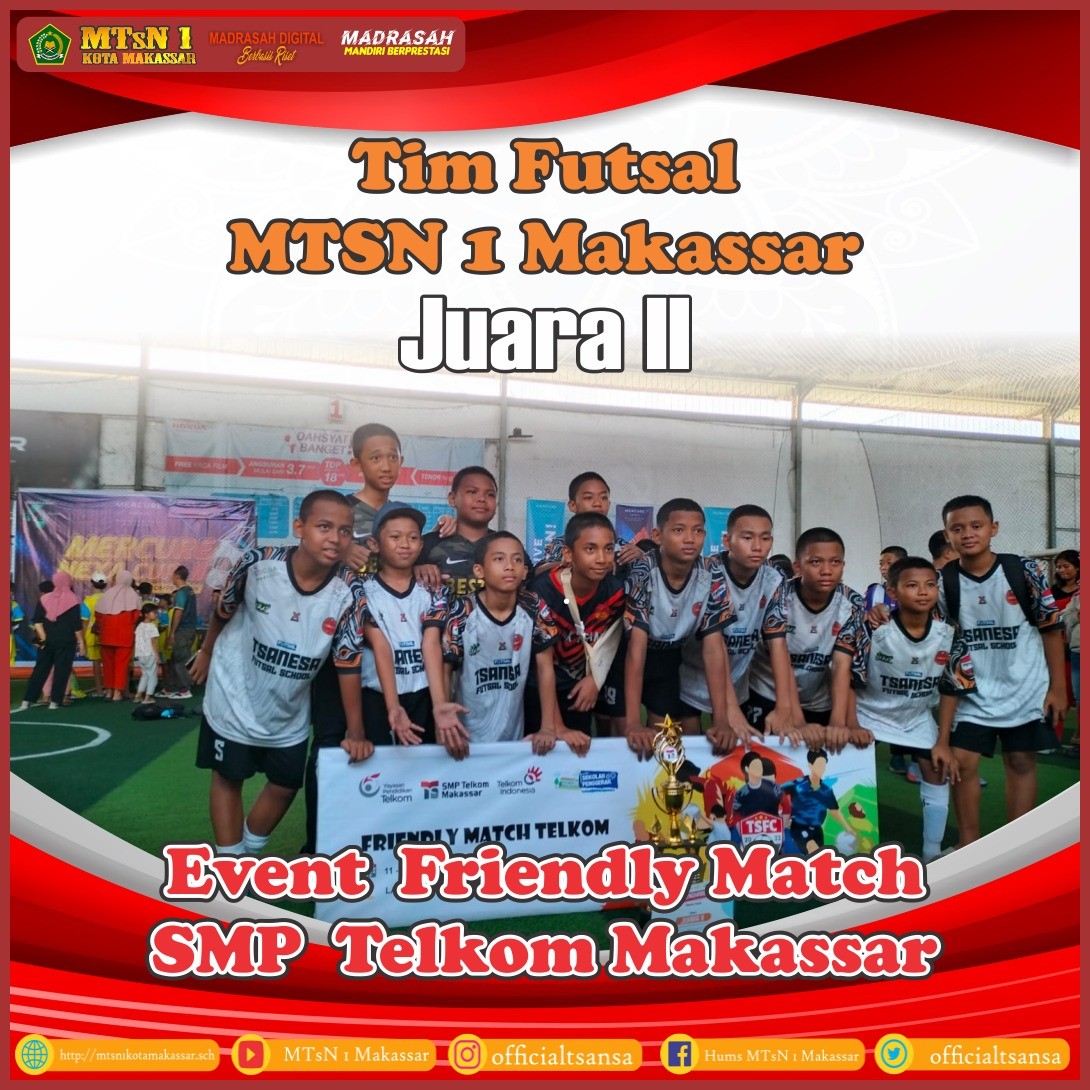 Tim Futsal MTsN 1 Berhasil Meraih Juara 2 dan Menjadi Top Score dalam Event Friendly Match antar SMP/MTs Se-Kota Makassar 